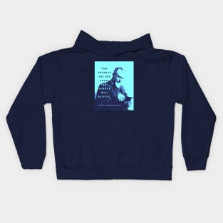 George Bernard Shaw portrait and quote: “The truth is the one thing that nobody will believe.” Kids Hoodie